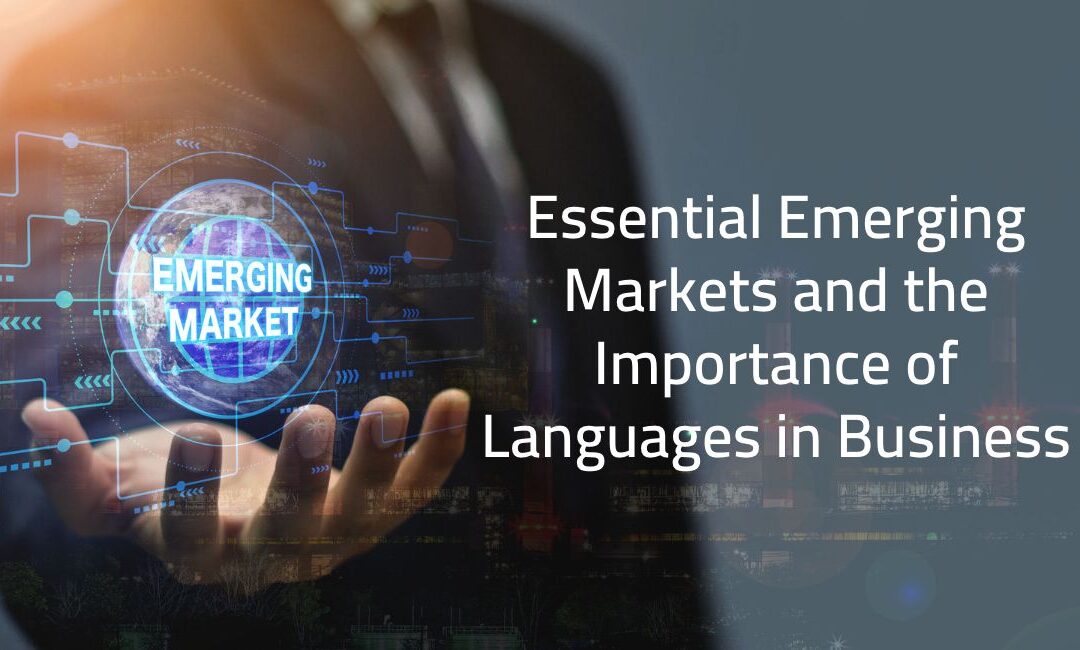 Essential Emerging Markets and the Importance of Languages in Business