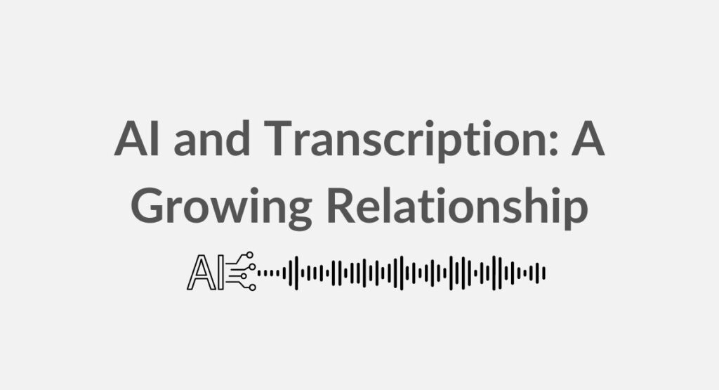 AI and Transcription