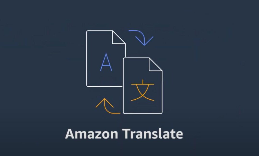 A Comprehensive Guide to Amazon Translate & Its Features