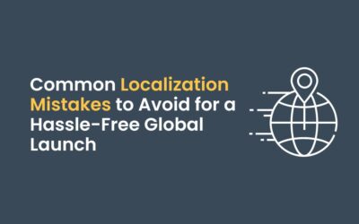 Common Localization Mistakes to Avoid for a Hassle-Free Global Launch