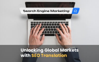Unlocking Global Markets with SEO Translation