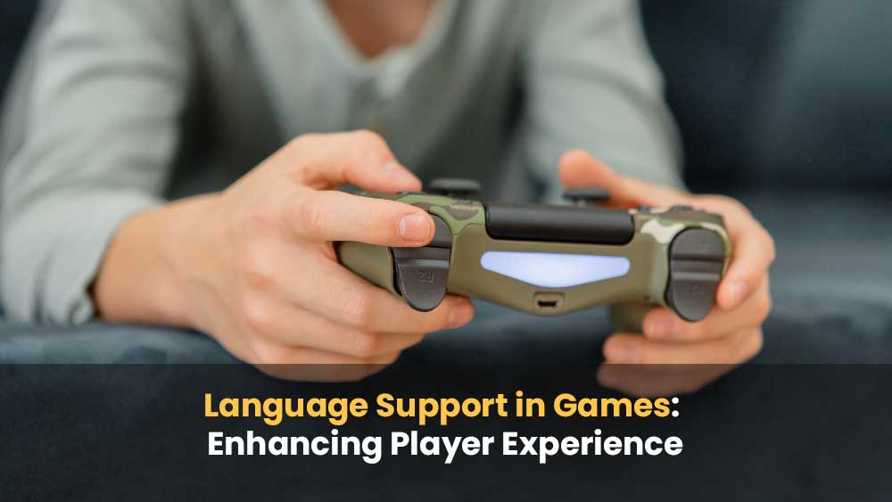 Language Support in Video Games: Enhancing the Gaming Experience