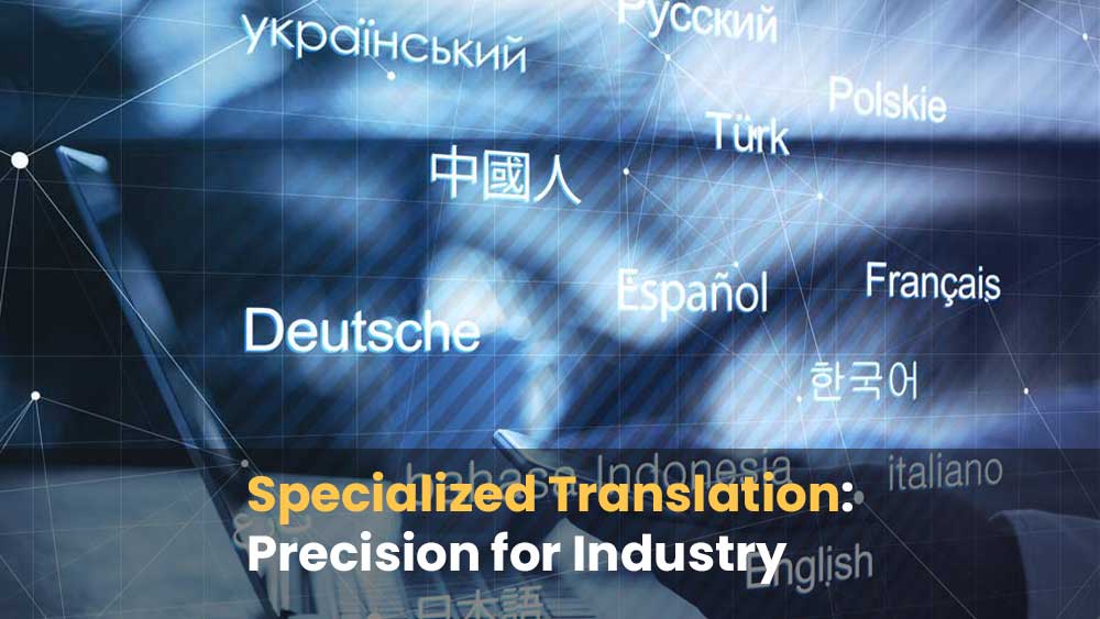 Specialized Translation: Precision for Industry