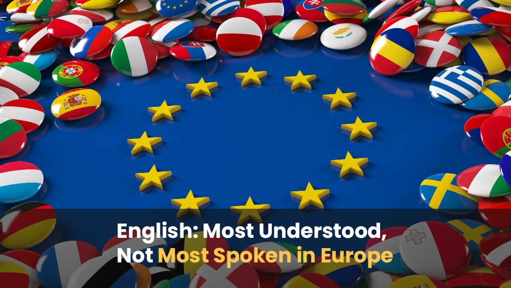 English: Most Understood, Not Most Spoken in Europe