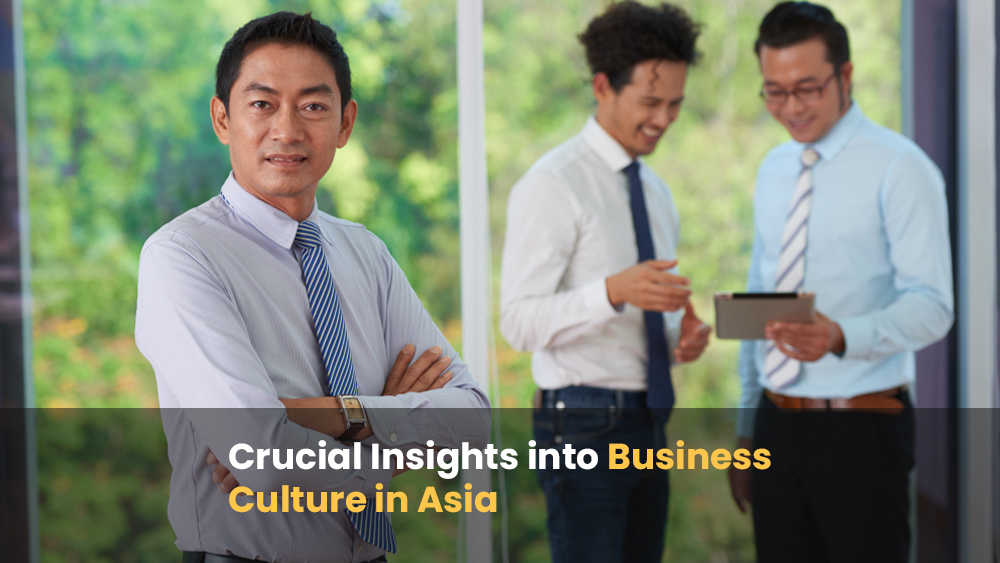 Crucial Insights into Business Culture in Asia