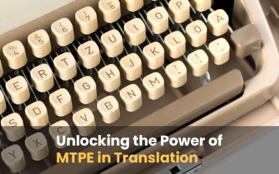 Unlocking the Power of MTPE in Translation