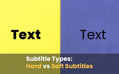 Exploring Different Subtitle Types: Hard vs Soft Subtitles